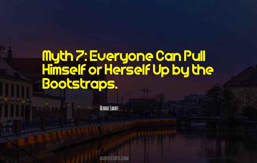 Pull Yourself Up By Your Bootstraps Quotes #1138085