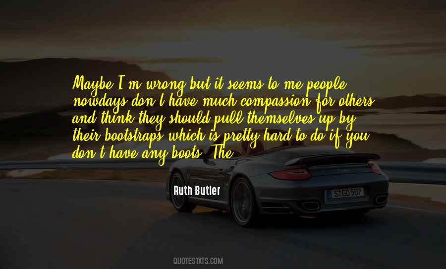 Pull Yourself Up By Your Bootstraps Quotes #1834183