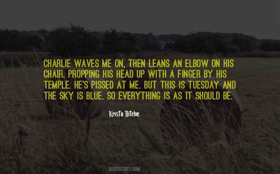 The Sky Is Blue Quotes #1855168