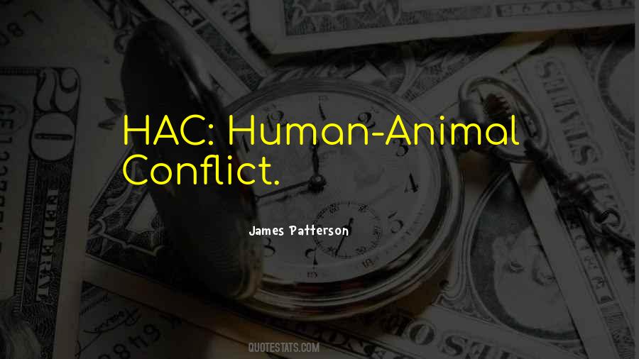 Human Animal Conflict Quotes #916883