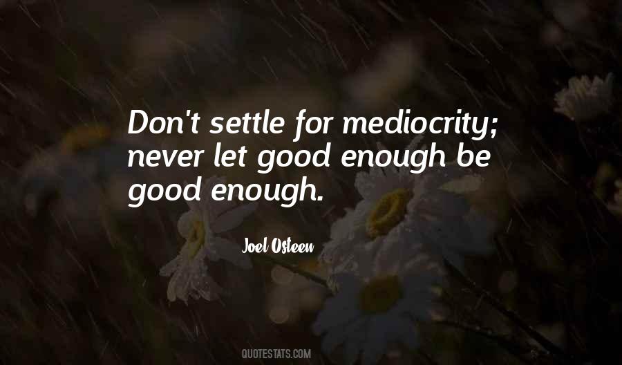 Never Be Good Enough Quotes #1807028