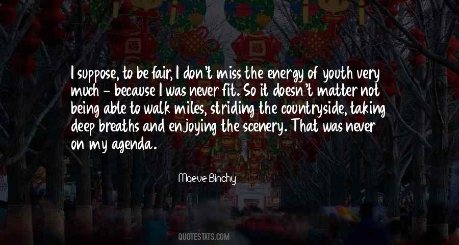 Quotes About Enjoying The Scenery #701282 Quotes About Enjoying The Scenery #701282