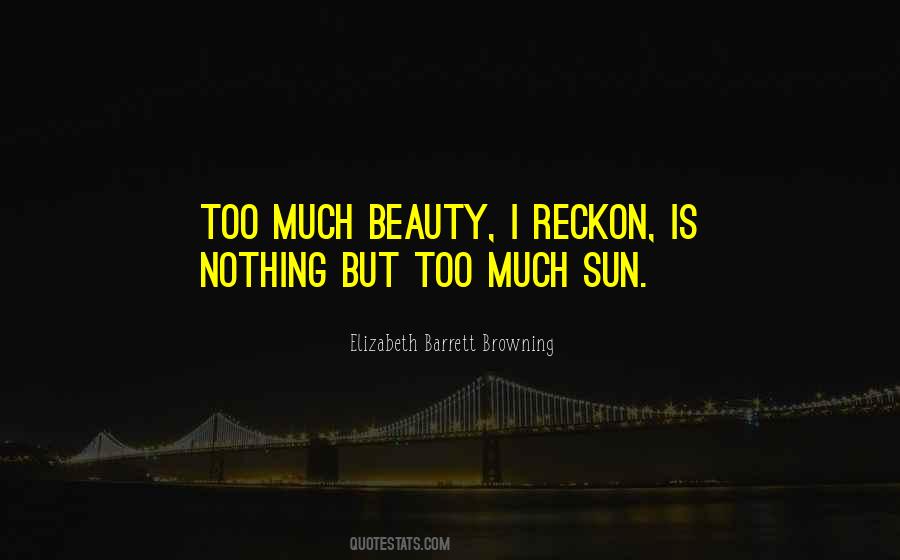 Nothing Is Too Much Quotes #1020830