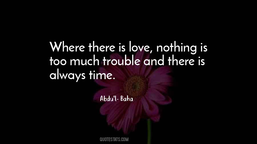 Nothing Is Too Much Quotes #1463203