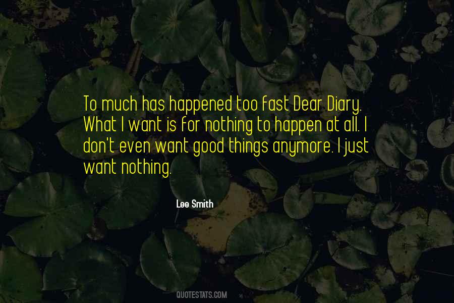Nothing Is Too Much Quotes #1491228