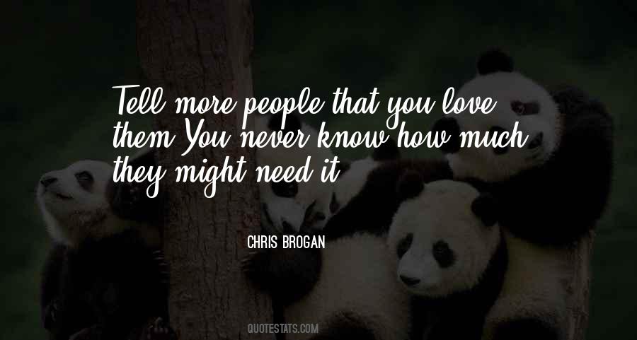 You Might Need Them Quotes #1032181
