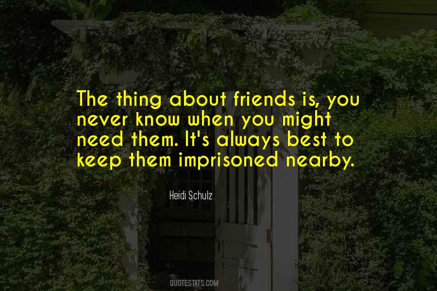 You Might Need Them Quotes #768688
