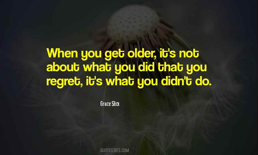 Do You Regret Quotes #249482