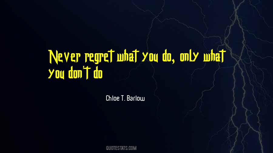 Do You Regret Quotes #505658