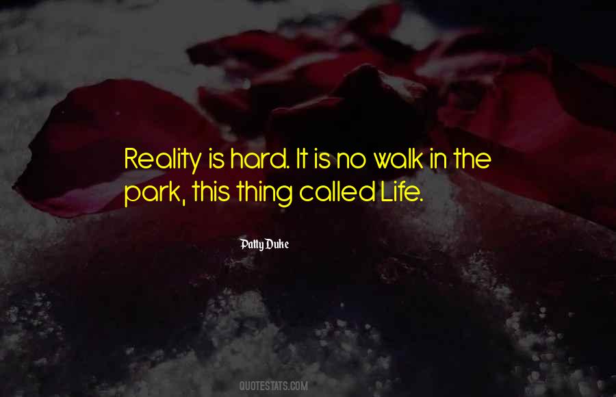 Life Is Not A Walk In The Park Quotes #1442956