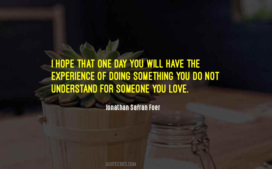 I Hope You Will Understand Quotes #701529