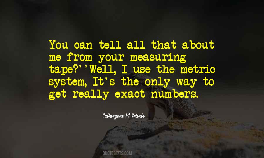 Quotes About The Metric System #269611