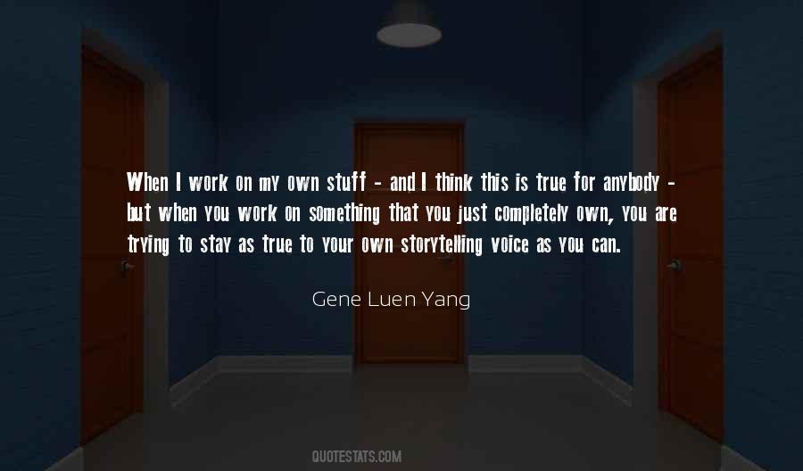 Just Stay True To You Quotes #311329