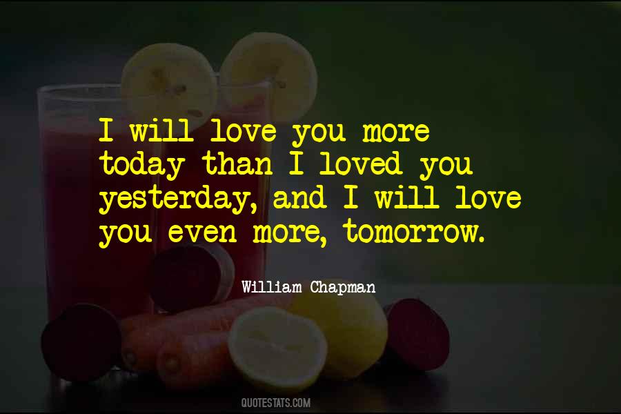 I Loved You Yesterday Quotes #1359289