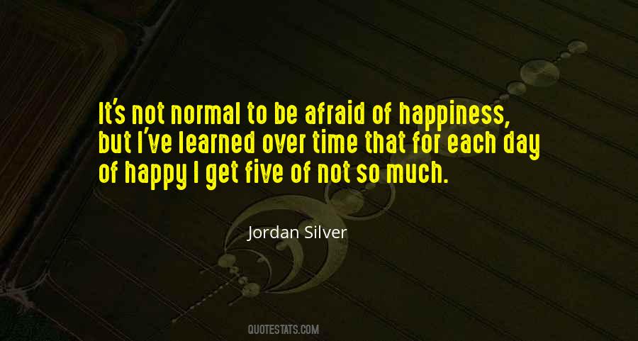 Afraid Of Happiness Quotes #1356335