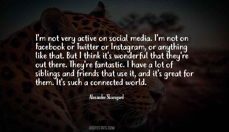 Not On Social Media Quotes #892359