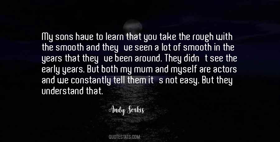 Take The Rough With The Smooth Quotes #1411188