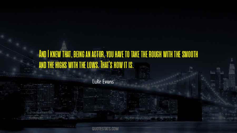 Take The Rough With The Smooth Quotes #443201
