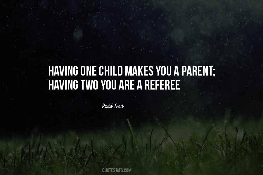 Quotes About Having One Parent #1806466