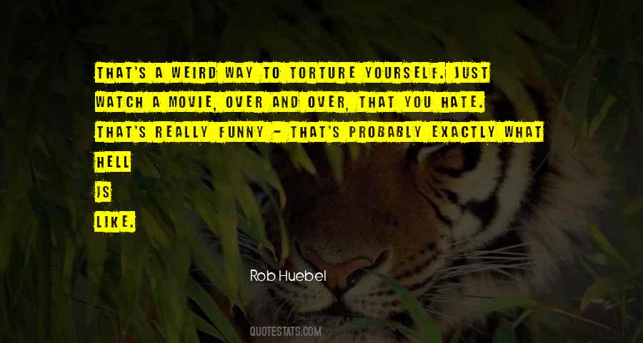 Torture Yourself Quotes #595250