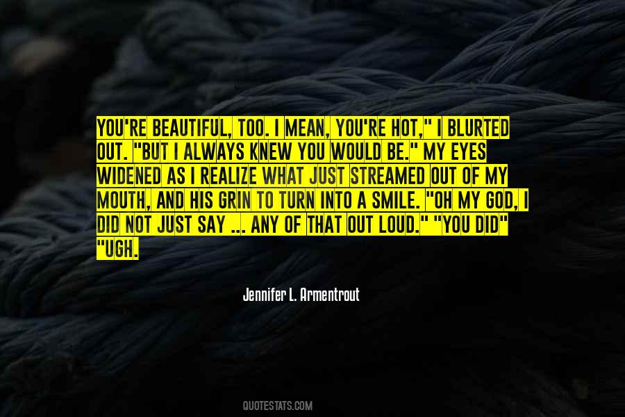 Not As Beautiful As You Quotes #1249598