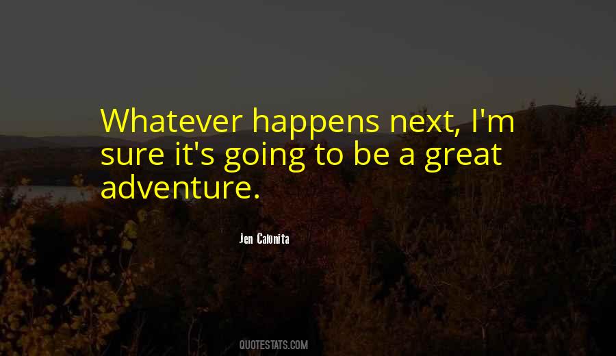 Life Is A Great Adventure Quotes #1104470