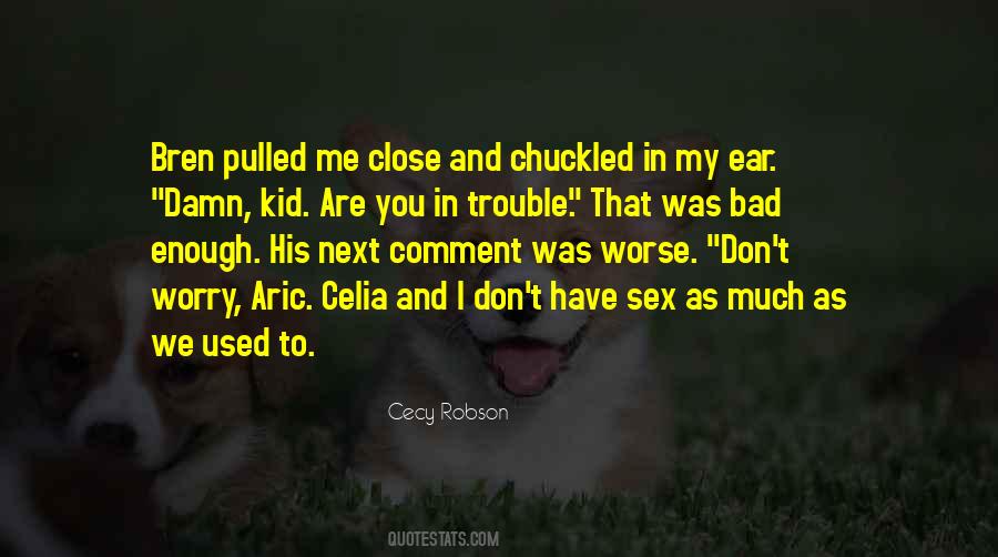 Me In Trouble Quotes #1389791