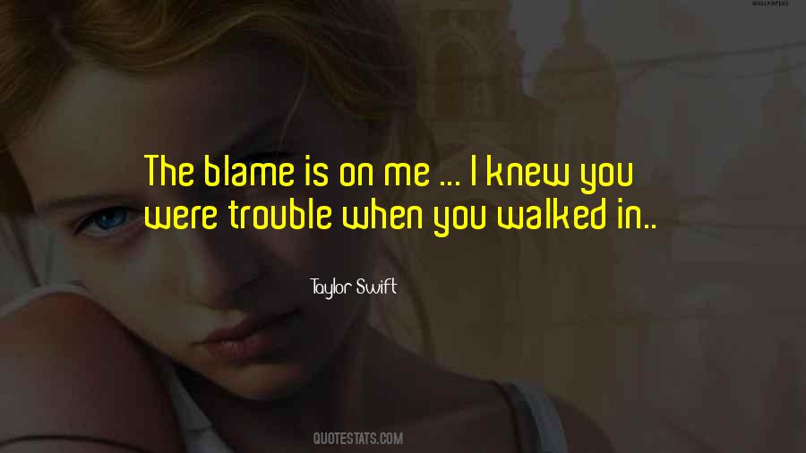 Me In Trouble Quotes #319605