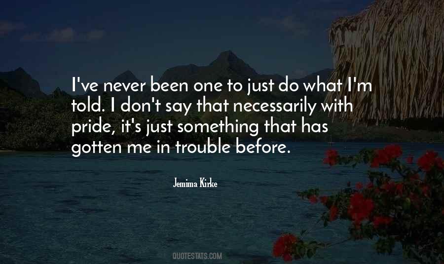 Me In Trouble Quotes #844830