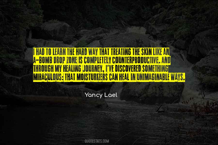 I Had To Learn The Hard Way Quotes #1023633