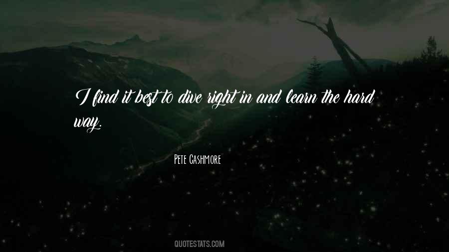 I Had To Learn The Hard Way Quotes #136044