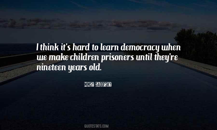 I Had To Learn The Hard Way Quotes #59858