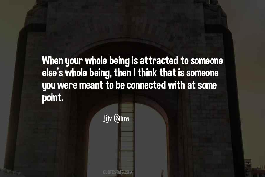 Connected To Someone Quotes #1739674