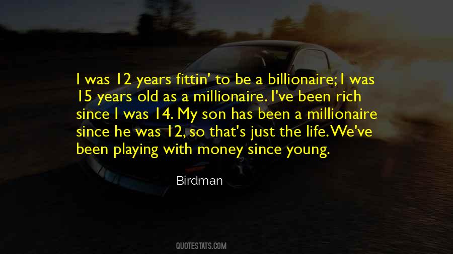 Young Rich Quotes #606885
