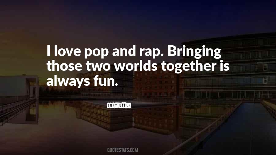 Always Have Fun Together Quotes #565006