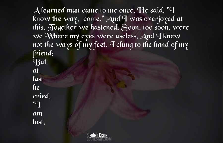 I Am Not The Man I Was Quotes #1392671