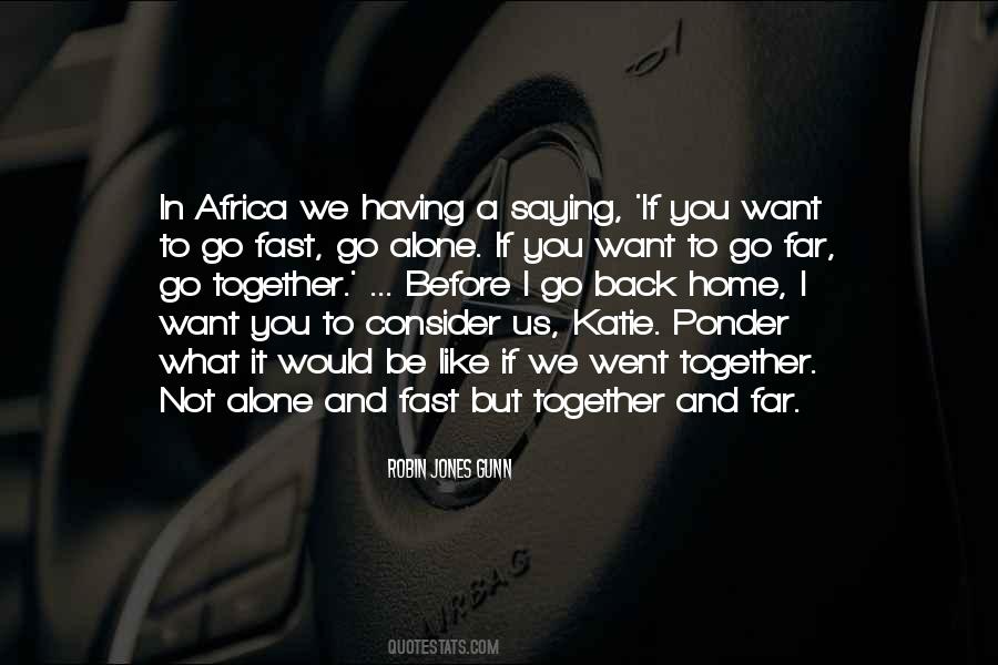 If You Want To Go Fast Quotes #1472116