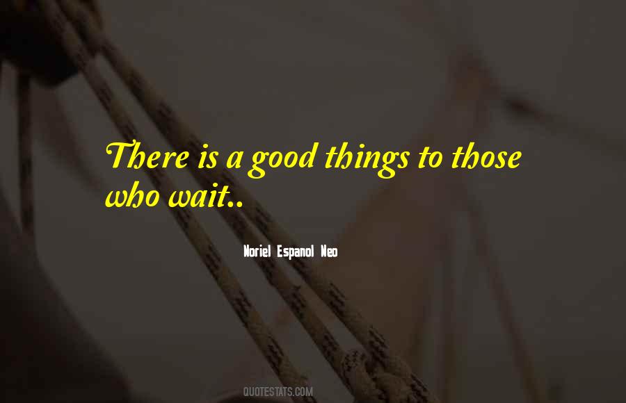 Good Things Come To Those Who Wait Love Quotes #50126