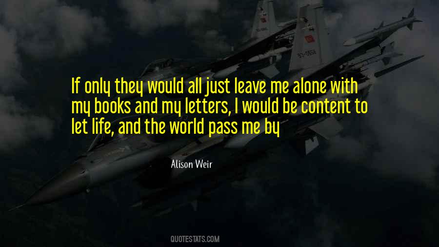 Leave My Life Quotes #498508