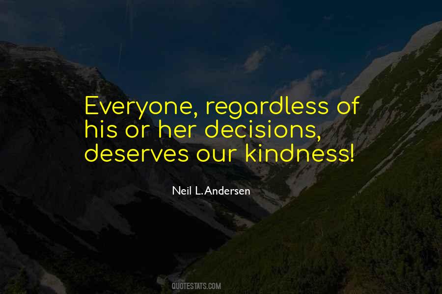 Not Everyone Deserves Your Kindness Quotes #1658794 Not Everyone Deserves Your Kindness Quotes #1658794