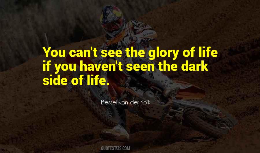 The Dark Side Of Life Quotes #1292965