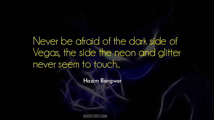 The Dark Side Of Life Quotes #1479729