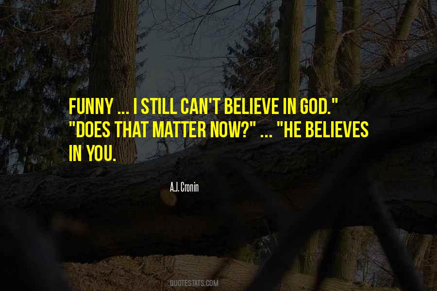 I Still Believe In God Quotes #1128523