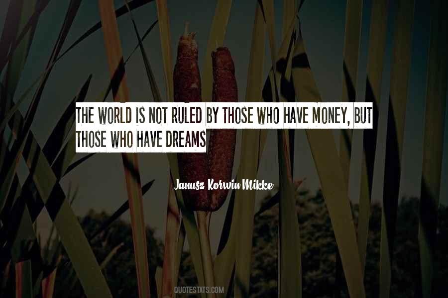 Those Who Have Money Quotes #1354433