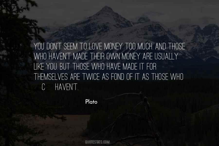 Those Who Have Money Quotes #330815