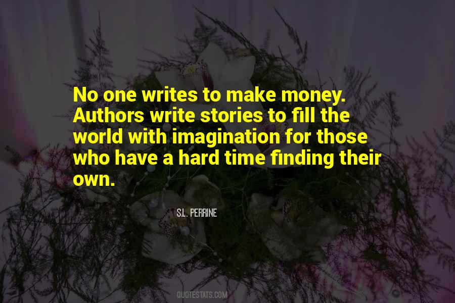 Those Who Have Money Quotes #354706