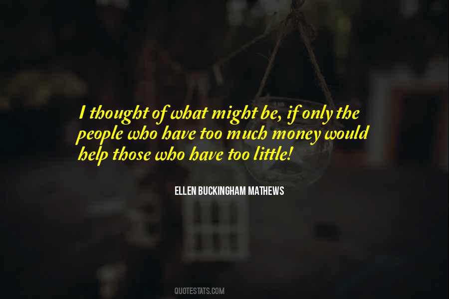 Those Who Have Money Quotes #439152