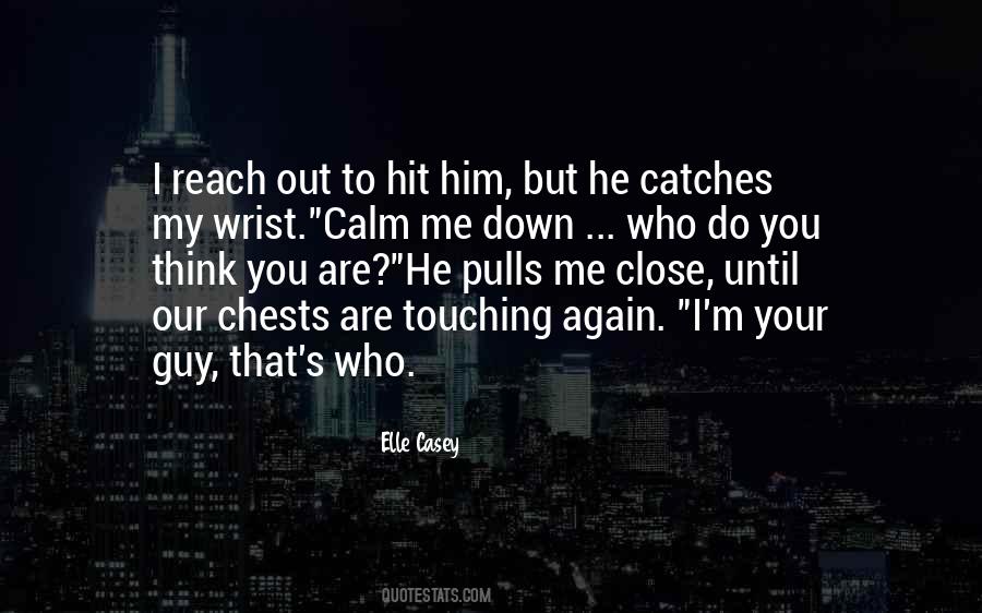 You Calm Me Quotes #450518