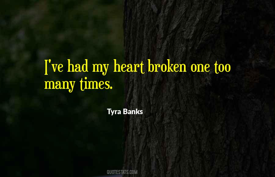 Heart Broken Many Times Quotes #1172475