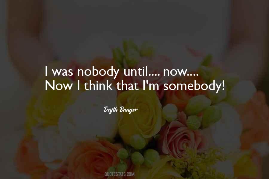 Nobody Somebody Quotes #316706